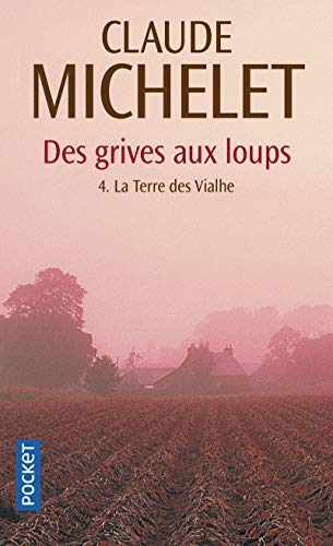 Beispielbild fr La Terre des Vialhe : Des grives aux loups, tome 4: La Terre DES Viahle zum Verkauf von WorldofBooks