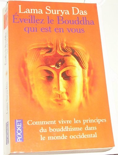 9782266097932: Eveillez Le Bouddha Qui Est En Vous. Comment Vivre Les Principes Du Bouddhisme Dans Le Monde Occidental