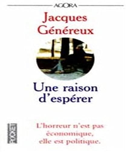 9782266099684: Une Raison D'Esperer. L'Horreur N'Est Pas Economique, Elle Est Politique