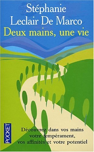 Stock image for Deux mains, une vie : Dcouvrez dans vos mains votre temprament, vos affinits et votre potentiel for sale by Librairie Th  la page