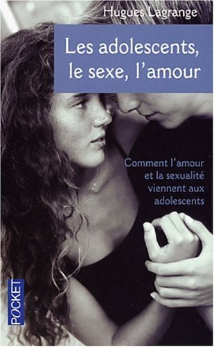 Beispielbild fr Les Adolescents, le sexe et l'amour zum Verkauf von Ammareal