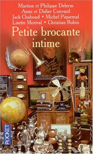 Imagen de archivo de Petite brocante intime a la venta por Chapitre.com : livres et presse ancienne