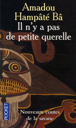 Beispielbild fr Il n'y a pas de petite querelle : Nouveaux contes de la savane zum Verkauf von Ammareal