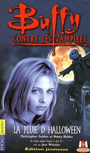 Buffy contre les vampires Tome 2 : La pluie d'Halloween (Cinéma) - Golden, Christopher und Nancy Holder