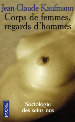 Stock image for Corps De Femmes, Regards D'hommes : Sociologie Des Seins Nus for sale by RECYCLIVRE