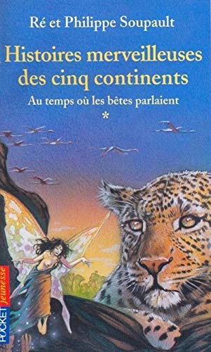 Beispielbild fr Histoires merveilleuses des cinq continents, tome 1 : Au temps o les bte parlaient zum Verkauf von Ammareal