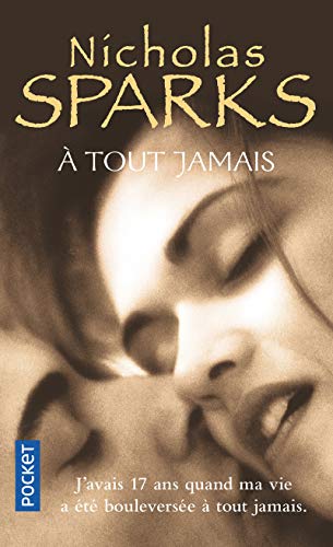 Beispielbild fr A Tout Jamais (Roman contemporain) (French Edition) [Pocket Book] Sparks, Nicholas and Bouchareine, Christine zum Verkauf von BennettBooksLtd