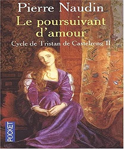Beispielbild fr Tristan de Castelreng, tome 2 : Le Poursuivant d'amour (French Edition) zum Verkauf von Better World Books