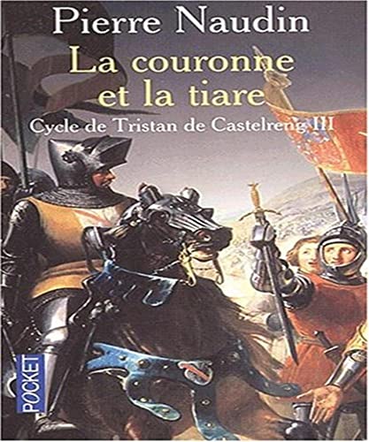 Stock image for Cycle de Tristan de Castelreng, tome 3 : La Couronne et la tiare for sale by Ammareal