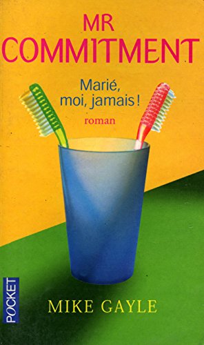 Beispielbild fr Mr Commitment : mari, moi, jamais ! zum Verkauf von books-livres11.com