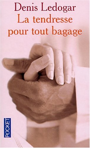 Beispielbild fr La Tendresse pour tout bagage zum Verkauf von medimops