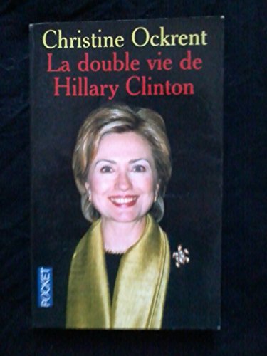 Beispielbild fr La Double Vie d'Hillary Clinton zum Verkauf von Ammareal
