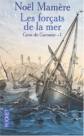 Stock image for Gens de Garonne, tome 1 : Les Forcats de la mer for sale by Ammareal