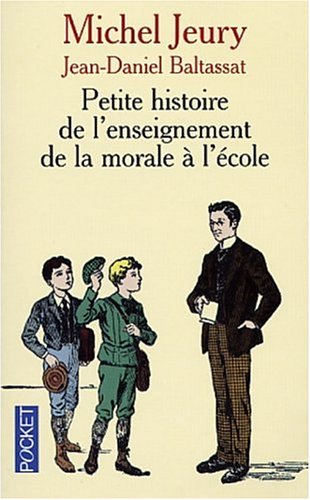 Imagen de archivo de Petite Histoire De L'enseignement De La Morale  L'cole a la venta por RECYCLIVRE