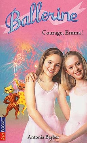 Beispielbild fr Ballerines, tome 7 : Courage Emma zum Verkauf von Better World Books