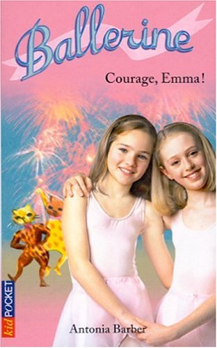 Stock image for Ballerines, tome 7 : Courage Emma for sale by Better World Books
