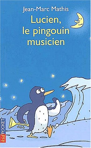 9782266122313: Lucien, Le Pingouin Musicien