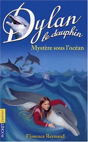 Imagen de archivo de Dylan le dauphin, tome 7 : Mystre sous l'ocan a la venta por Librairie Th  la page