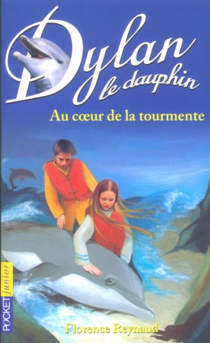 Imagen de archivo de Dylan le dauphin, tome 4 : Au coeur de la tourmente a la venta por books-livres11.com