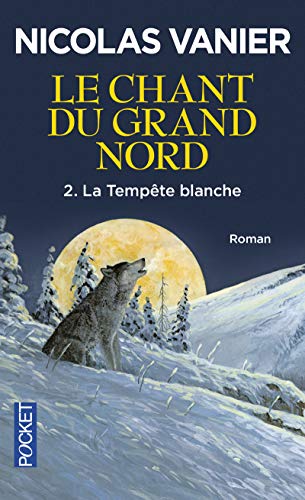 Beispielbild fr Le Chant du Grand Nord, tome 2 : La Tempte blanche zum Verkauf von medimops