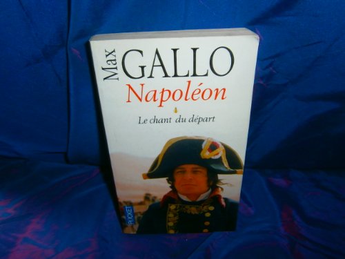 Imagen de archivo de Napolon : Tome 1, Le chant du dpart a la venta por books-livres11.com