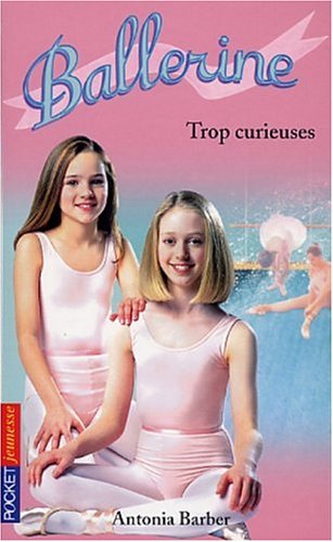 Beispielbild fr Ballerine, tome 11 : Trop curieuses zum Verkauf von Better World Books