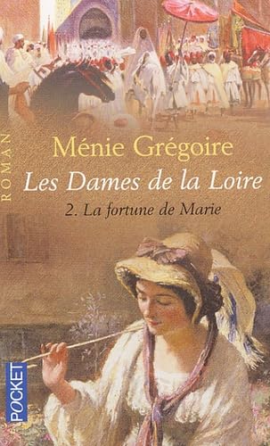 Stock image for Les dames de la Loire, Tome 2 : La fortune de Marie for sale by books-livres11.com