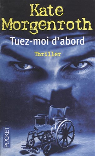 Stock image for Tuez-moi d'abord for sale by books-livres11.com