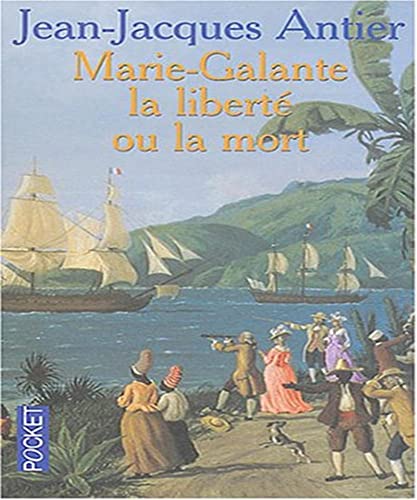 Beispielbild fr Marie-Galante : La Libert ou la Mort zum Verkauf von Ammareal