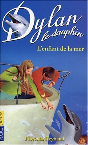 Imagen de archivo de DYLAN LE DAUPHIN T.8 ; L'ENFANT DE LA MER a la venta por secretdulivre