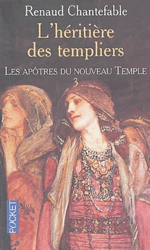 9782266132077: L'Hritire des templiers Tome 3 : Les Aptres du nouveau temple