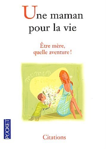 Beispielbild fr Une maman pour la vie : Etre mre quelle aventure ! zum Verkauf von Ammareal