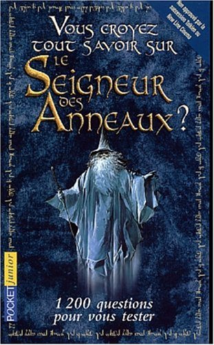 Beispielbild fr Vous croyez tout savoir sur Le Seigneur Des Anneaux ? zum Verkauf von Better World Books