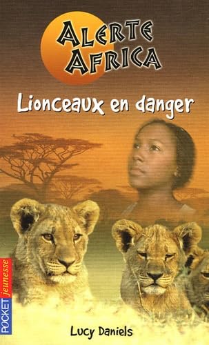 Imagen de archivo de Lionceaux en danger Daniels, Lucy; Godeau, Natacha et Bouchareine, Christine a la venta por BIBLIO-NET