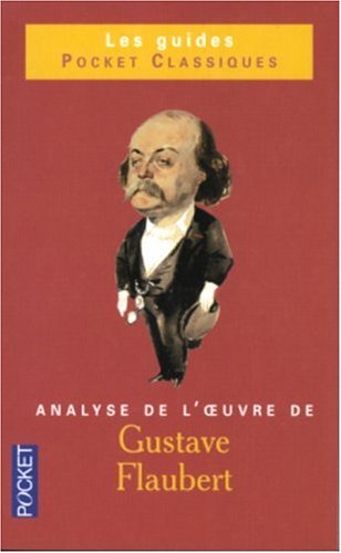 Beispielbild fr Gustave Flaubert : Analyse de l'oeuvre zum Verkauf von medimops