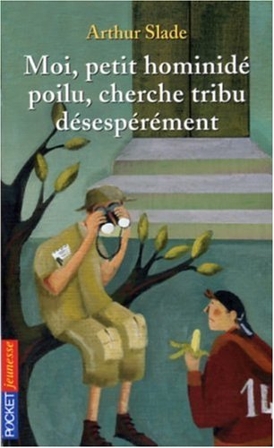 Stock image for Moi, petit hominid poilu cherche tribu dsesprment for sale by Librairie Th  la page