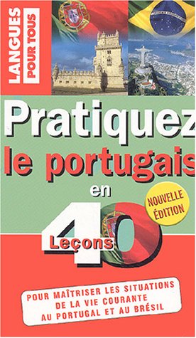 Stock image for Pratiquez le portugais en 40 leons : Portugal-Brsil for sale by medimops