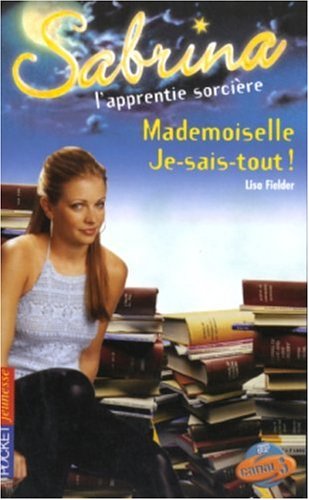 Beispielbild fr Sabrina l'apprentie sorcire, Tome 30 : Mademoiselle Je-sais-tout ! zum Verkauf von Ammareal