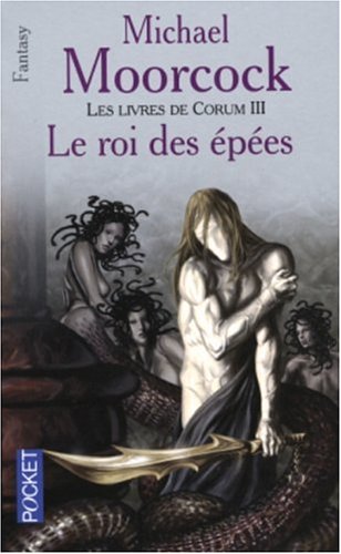 Les Livres de Corum, tome 3: Le roi des Ã©pÃ©es (9782266141871) by Moorcock, Michael