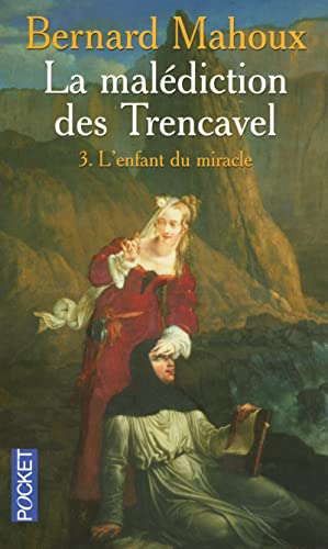 Stock image for La maldiction des Trencavel, Tome 3 : L'enfant du miracle for sale by medimops