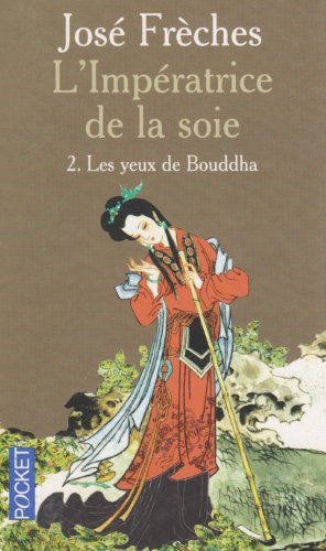 Imagen de archivo de IMPERATRICE DE LA SOIE T2 -YEUX BOUDHA a la venta por Better World Books