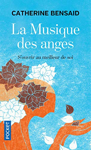 Beispielbild fr La musique des anges : S'ouvrir au meilleur de soi zum Verkauf von medimops