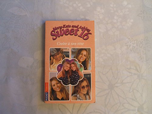 Stock image for Mary-Kate and Ashley Sweet 16, tome 2 : Croire  son rve for sale by books-livres11.com