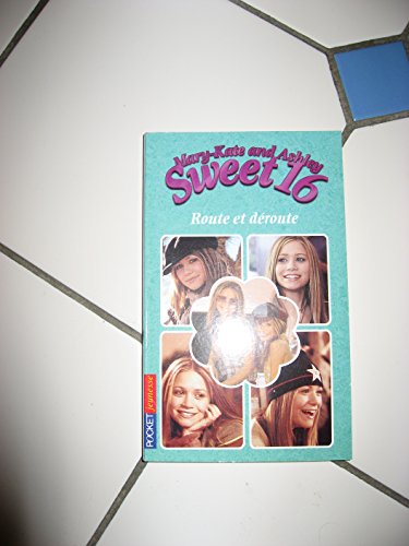 9782266147569: Mary-Kate and Ashley Sweet 16, Tome 4 : Route et droute