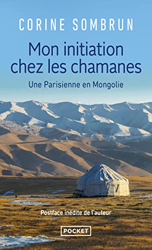 Imagen de archivo de Mon initiation chez les chamanes : Une Parisienne en Mongolie a la venta por Ammareal