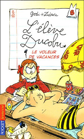 Beispielbild fr L'?l?ve Ducobu Tome VIII : Le voleur de vacances - Bernard Zidrou ; Godi zum Verkauf von Book Hmisphres