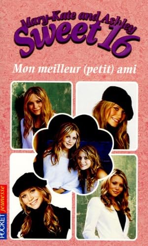 Beispielbild fr Sweet 16, Mary-kate And Ashley. Vol. 6. Mon Meilleur (petit) Ami zum Verkauf von RECYCLIVRE