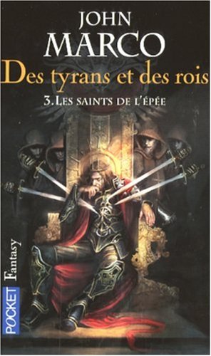 Beispielbild fr Des tyrans et des rois, Tome 3 : Les saints de l'pe zum Verkauf von medimops