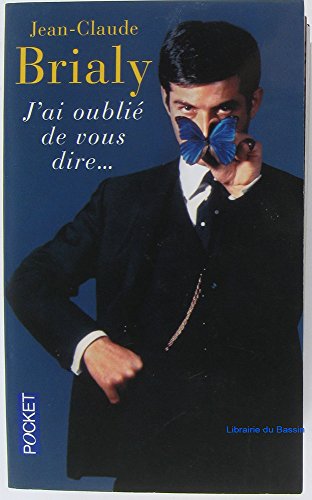 Beispielbild fr J'ai Oubli De Vous Dire. zum Verkauf von RECYCLIVRE