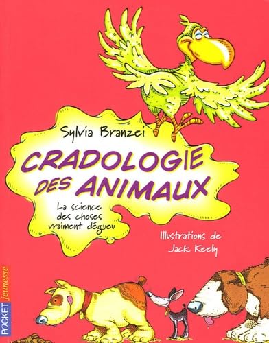 Stock image for Cradologie des animaux : La science des choses vraiment dgueu for sale by Ammareal